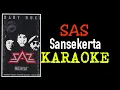 Download Lagu Sas - Sansekerta (karaoke)