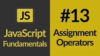 Assignment Operators JavaScript For Beginners JavaScript Tutorials Learn JavaScript In 2020