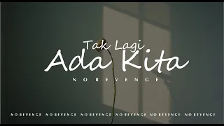 no revenge tak lagi ada kita official music norevenge forrevenge emo