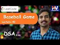 Baseball Game leetcode 682 DSA Series Lecture - 40