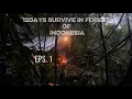 20hari bertahan hidup di dalam hutan dan di guyur hujan extream selama 2hari  EPS 1