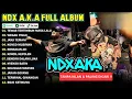 Lagu NDX AKA FULL ALBUM TERBARU VIRAL 2024 | TEWAS TERTIMBUN MASA LALU, WEGAH PISAH