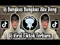 Download Lagu DJ BUNGKUS BUNGKUS AKU DONG VIRAL TIKTOK TERBARU 2025 YANG KALIAN CARI !!!