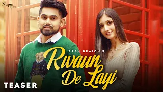 RWAUN DE LAYI (Teaser) Arsh Braich | Guru Sekhon | Dark Cello | New Punjabi Song 2021 | NAV Records