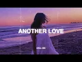 Another Love... 😥 Sad Songs Playlist 2025 ~ Depressing Songs Playlist That Will Make You Cry 💔