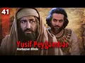 Lagu Yusif Peyğəmbər | 41-ci hissə | Azərbaycan dilində