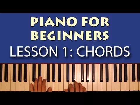 Piano Lessons for Beginners Part 1 Getting Started Learn some simple chords