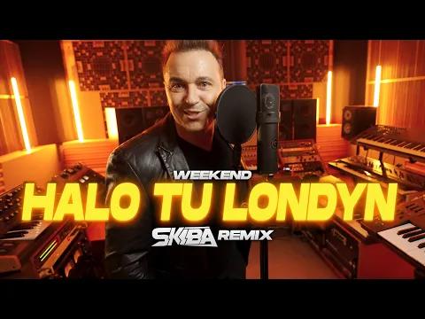 Video Thumbnail: WEEKEND - Halo tu Londyn (DJ SKIBA REMIX)