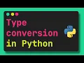type conversion in python what is casting in python