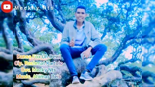 dansa fox 2023 oh dewi pujaan hatiku cip rachmat kartolo cov mecky nts music ahimas beis 