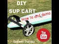 DIY Stand Up PaddleBoard Cart - Make Your Own