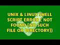 Unix Linux Shell script error not found No such file or directory