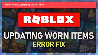 How To Fix Roblox Error While Updating Worn Items on PC & Mobile