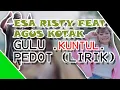 Download Lagu Esa Risty feat. Agus kotak -gulu pedot lirik DJ tiktok  mletreee aseek bosquee