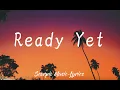 Download Lagu Mokita - Ready Yet (Lyrics)