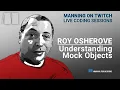 Understanding Mock Objects with Roy Osherove
