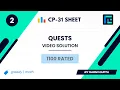Quests Solution 1100 Rated TLE CP-31 Sheet Best Codeforces Problems