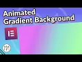 Easily Create Animated Gradient Background with Elementor CSS