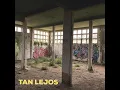 Tan Lejos