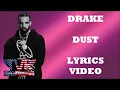 Drake - Dust (Lyrics Video)