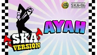 ayah ska 86 regga ska uye tone video lyrics 