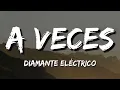 Diamante Eléctrico - A Veces (Letra\Lyrics)