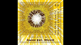 toxicated keys gwam ent musiq backspace k o r m official audio 