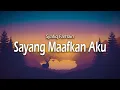 Download Lagu Syafiq Farhain - Sayang Maafkan Aku (Lirik Video)