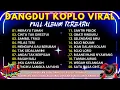 Download Lagu MERAYU TUHAN - CINTA TAK DIRESTUI💥DANGDUT KOPLO VIRAL‼️FULL ALBUM - TEMAN SANTAI \u0026 TEMAN BERGOYANG‼️