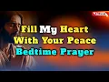 Download Lagu Dear Lord, I Trust You – Fill My Heart With Your Peace | Bedtime Prayer Changes Everything!