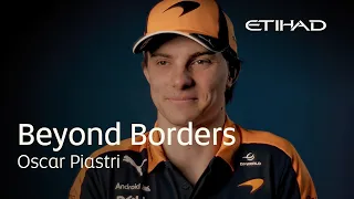 Beyond Borders: Oscar Piastri | Etihad