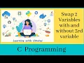 C Programming Program to Swap value of 2 variables with without 3rd variable Easy Fun Coding