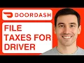 How To File Taxes For Doordash Driver - 2025 Step By Step