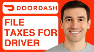 How To File Taxes For Doordash Driver - 2025 Step By Step