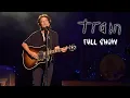 Train - Full Show