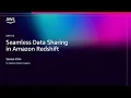AWS re Invent 2025 - Seamless data sharing in Amazon Redshift ANT348