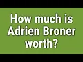 How much is Adrien Broner worth