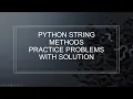 Practice problem Solutions Python String Methods Python Tutorials with practice problem