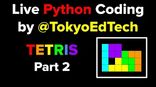 Live Python Coding - TETRIS Part 2