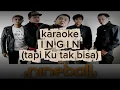 Download Lagu Nine Ball - Ingin Tapi Ku Tak Bisa (Karoke)