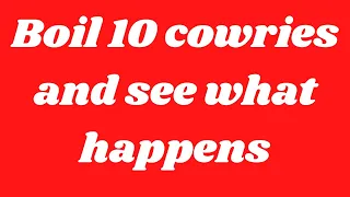 How to prepare a road opener water using TEN cowries and