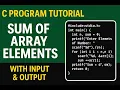 C Program to Find Sum of Array Elements Easy Tutorial for Beginners