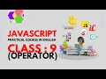 JavaScript Practical Course in English Class 9 - Operator
