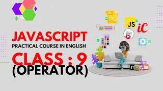 JavaScript Practical Course in English Class 9 - Operator