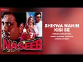 Download Lagu Shikwa Nahin Kisi Se   Full Audio   Naseeb   Govinda, Mamta K   Kumar Sanu   Nadeem Shravan mp4
