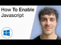 How to Enable JavaScript on Windows 10 2025 Full Guide