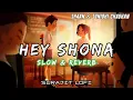 Lagu Hey Shona 🥰 [Lofi+Reverb] | Shaan, Sunidhi Chauhan | Ta Ra Rum Pum | Surajit Lofi
