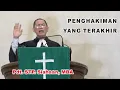 KHOTBAH Pdt. STP. Siahaan. MBA, Minggu XXIII STLH TRINITATIS, 23 Nov 25 “PENGHAKIMAN YANG TERAKHIR\