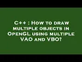 C How to draw multiple objects in OpenGL using multiple VAO and VBO