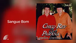Chico Rey & Paraná - Sangue Bom -  Laçada Certeira